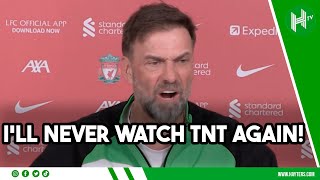 I will NEVER watch TNT Sports again! | Klopp LETS RIP on broadcaster over 12:30 kick offs