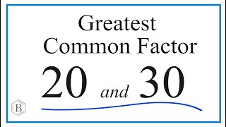 How to Find the Greatest Common Factor for 20 and 30