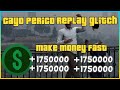 Cayo Perico Replay Glitch! MAKE 1.7 MILLION in 7 MINUTES using this easy glitch! (PS4/XBOX/PC)