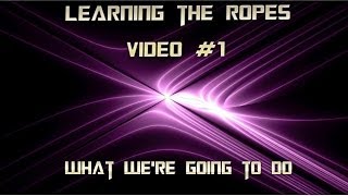 Learning The Ropes w/ Intro