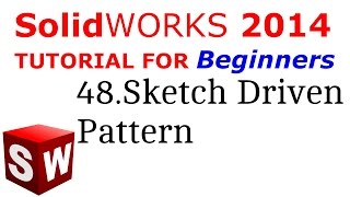 SolidWorks Tutorial For Beginners 48.Sketch Driven Pattern