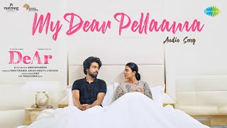 My Dear Pellaama - Audio Song | DeAr (Telugu) | G.V. Prakash Kumar | Anand Ravichandran