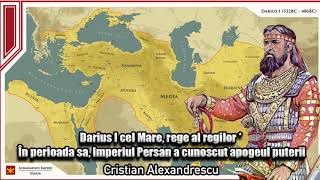 Darius I Cel Mare, Rege Al Regilor * In Perioada Sa, Imperiul Persan A Cunoscut Apogeul Puterii