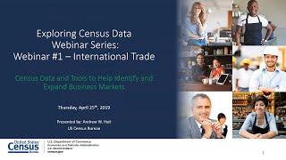Exploring Census Data Webinar Series- Expanding Your Markets Using International Trade Data