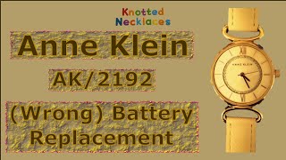 Anne Klein Watch - AK2192 - Problematic Battery Replacement