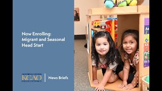 Now Enrolling: Migrant and Seasonal Head Start