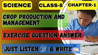 Crop Production and Management Class 8 Questions Answers: Just Listen and Write || Exercise Solution