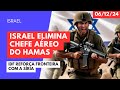 ISRAEL ELIMINA CHEFE AÉREO DO HAMAS EM GAZA