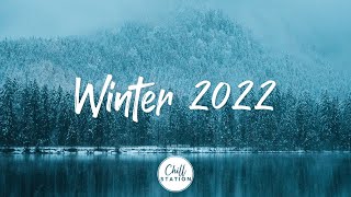 Winter 2022 - my favorite season, Winter - Best Indie, Pop, Folk, Acoustic Compilation