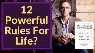Jordan Peterson 12 Rules For Life in Less Than 20 Minutes (Fifth is Amazing)