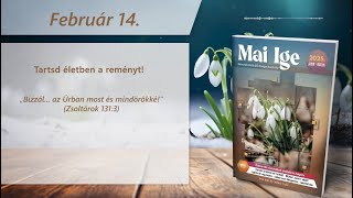 Mai IGE – Tartsd életben a reményt! – február 14.