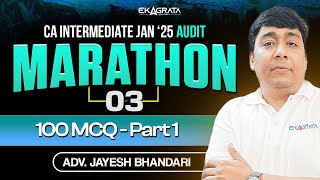 CA Inter Audit Marathon Jan 25 | CA Inter Audit MCQs | Top 100 MCQs | By Adv. Jayesh Bhandari Sir