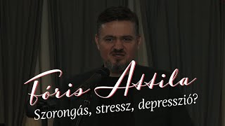 Fóris Attila - Szorongás, stressz, depresszió?