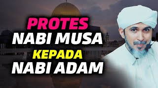 PROTES NABI MUSA KEPADA NABI ADAM | Habib Ali Zaenal Abidin Al Hamid