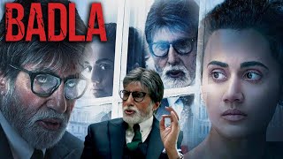 Badla Full Movie  Taapsee Pannu  Amitabh Bachchan  Amrita Singh  Tony Luke  Review And Facts Hd