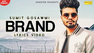 SUMIT GOSWAMI : Brand Lyrical Video | New Haryanvi Songs Haryanavi 2020 | Sonotek Music