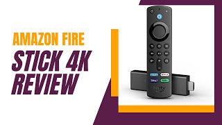 Amazon Fire TV Stick 4K Review - Watch Before You Buy!