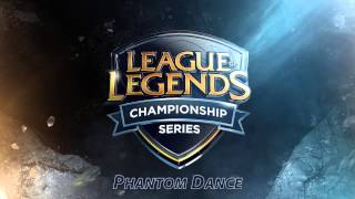 LCS 2015 Music [Extended] - Phantom Dance