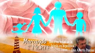 M.N. Iglesia en la política - La familia, célula de la sociedad 4/7