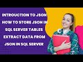 JSON in SQL Server | Introduction, Storing JSON, and Extracting Data