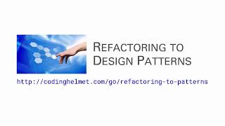 Refactoring to Design Patterns