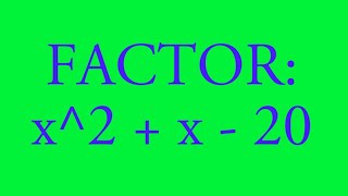 Factor: x^2 + x - 20