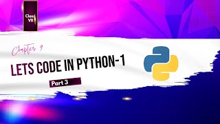 Class 7 COMPUTER/ CHAPTER 9/ Lets Code In Python/ Part 2