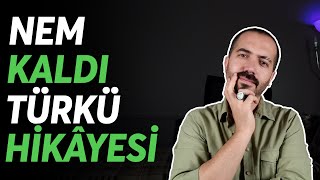 İhanet Mi Paranoya Mı? | Nem Kaldı Türkü Hikâyesi