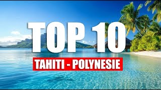 TAHITI - Top 10 - Polynésie Française