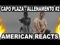 Name A BETTER ITALIAN RAPPER? Capo Plaza Allenamento # 2 Reaction | AMERICAN REACTS To Italian Rap