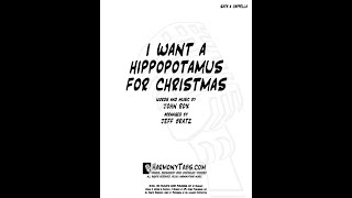 I Want A Hippopotamus For Christmas (SATB A Cappella)