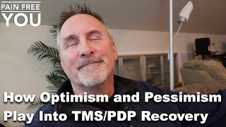 How Optimism and Pessimism Play Into TMS/PDP Recovery