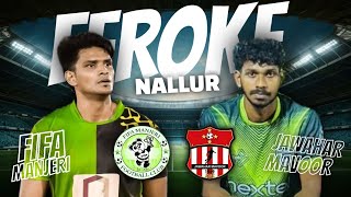 🔴LIVE🔴നല്ലൂർ🔥FIFA MANJERI🔥VS🔥JAWAHAR MAVOOR🔥FEROKE NALLUR LIVE