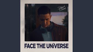 Face the Universe