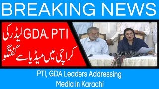 PTI, GDA Leaders Addressing Media in Karachi | 9 August 2018 | 92NewsHD