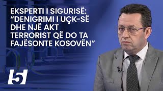 Eksperti i sigurisë: “Denigrimi i UÇK-së dhe një akt terrorist që do ta fajësonte Kosovën”