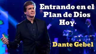 Entrando en el Plan de Dios Hoy  - Pastor Dante Gebel