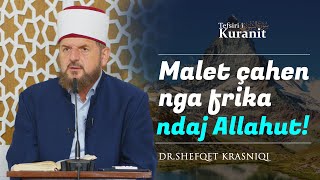 Malet çahen nga frika ndaj Allahut! - Dr. Shefqet Krasniqi