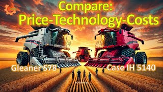 Compare Price, Technology and Performance Case IH 5140 vs Gleaner S78 harvesters - USA Farmers