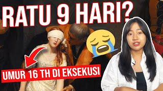 Kisah Lengkap LADY JANE GREY | Ratu 9 Hari berakhir Tragis😭