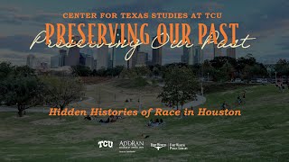 Hidden Histories of Race in Houston | Fort Worth Public Library