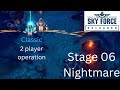 Sky Force Reloaded | 2 players | stage 06 (Nightmare) | octopus and classic