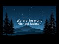 We Are The World (Lirik & Terjemahan) - Michael Jackson