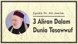 3 Aliran Dalam Tasawuf | Syaikh Dr. Ali Jum'ah