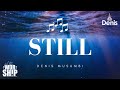 Still By Denis Musumbi (Official Music Video)