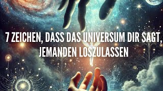 7 Zeichen, dass das Universum dir sagt, jemanden loszulassen