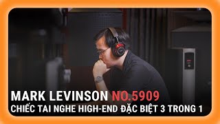 Mark Levinson No.5909 - Chiếc tai nghe không dây high end này có xứng đáng với mức giá 24 triệu?