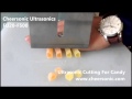 Ultrasonic Candy Cutter (Cheersonic Ultrasonics)