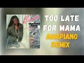 Brenda Fassie - Too Late For Mama (amapiano Remix)