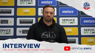 IAN EVATT | Manager previews Charlton Athletic away